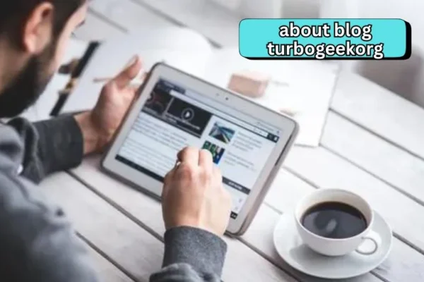 About Blog TurboGeekOrg | Where Technology Meets Enchantment