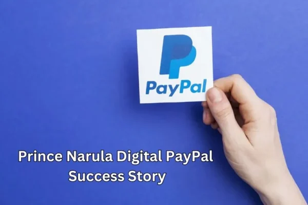 Prince Narula Digital PayPal Success Story