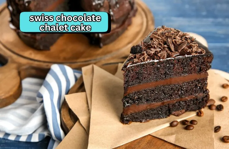 Swiss Chocolate Chalet Cake | A Heavenly Swiss Delight