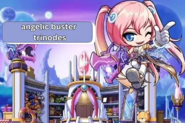 Angelic Buster Trinodes | Ultimate Optimization Guide