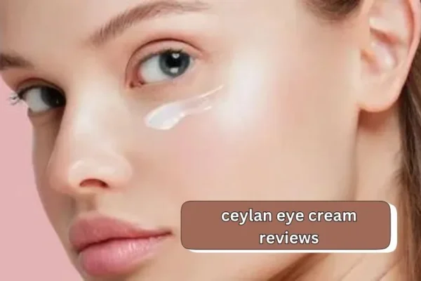 Ceylan Eye Cream Reviews | Does It Really Work?