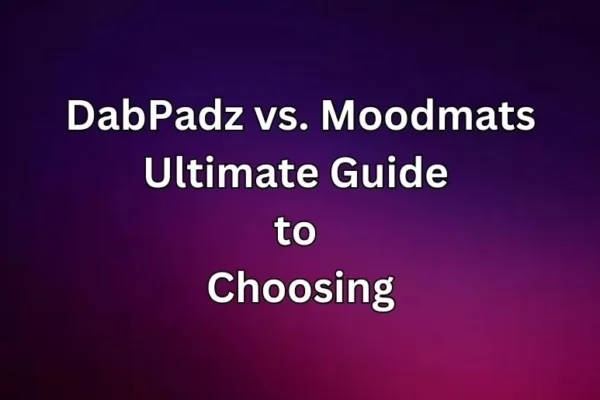 DabPadz vs. Moodmats | Ultimate Guide to Choosing