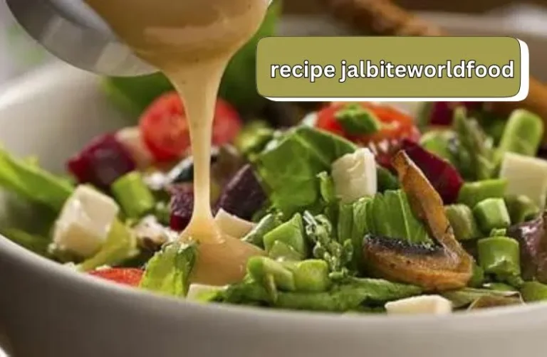 Recipe Jalbiteworldfood | A Guide to Irresistible Dishes